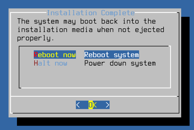 OPNsense Installation Complete - "Reboot now" or "Halt Now"